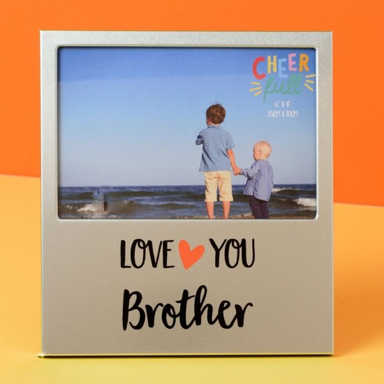 Love You Brother - 6x4 - Aluminium Frame